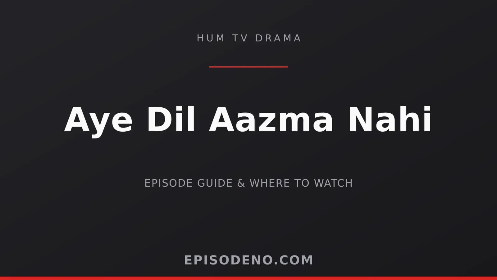 Aye Dil Aazma Nahi HUM TV drama banner — Saturday & Sunday at 09:00 PM PKT