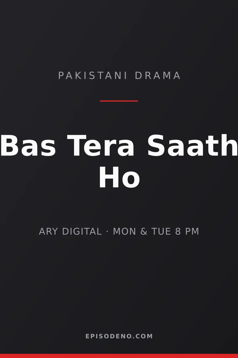 Bas Tera Saath Ho Pakistani drama title card — ARY Digital, Monday & Tuesday at 08:00 PM PKT