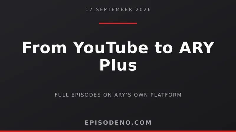 ARY Digital App vs ARY Plus: Where ARY Dramas Stream Now (2026)
