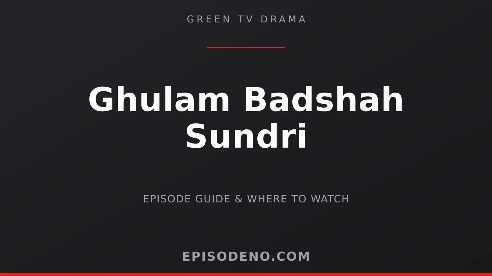 Ghulam Badshah Sundri Green Entertainment drama banner — Monday & Tuesday at 08:00 PM PKT