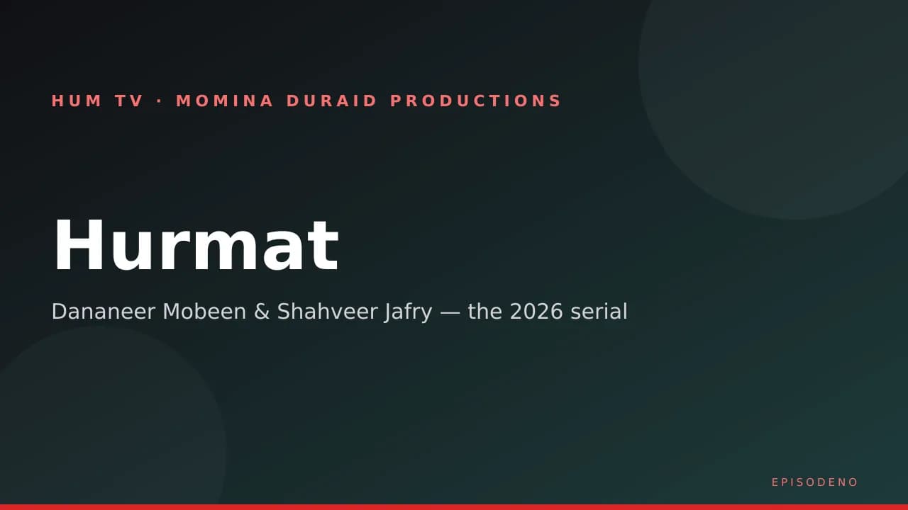 Hurmat (HUM TV, 2026) — key art naming the serial and its two leads