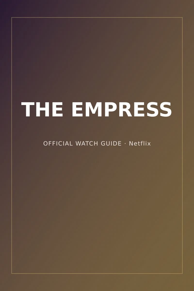 The Empress (Netflix) — official poster art, EpisodeNo international watch guide