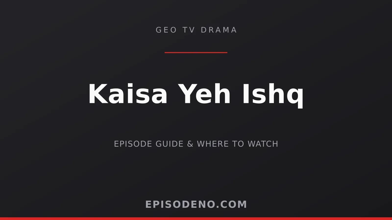 Kaisa Yeh Ishq Geo Entertainment drama banner