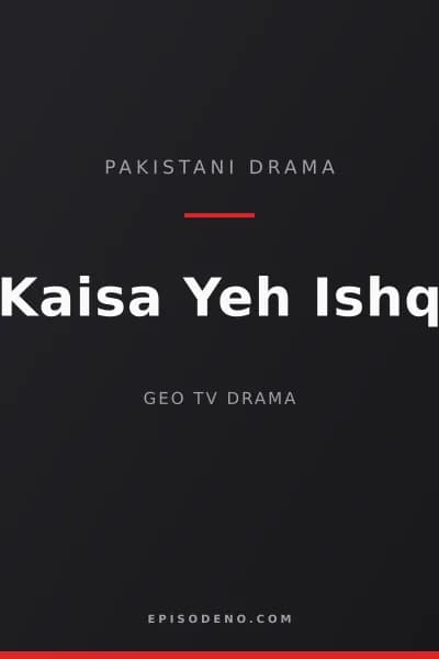 Kaisa Yeh Ishq