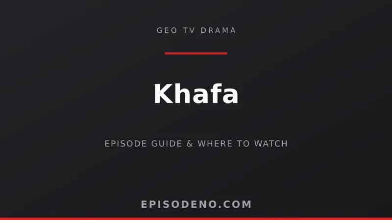 Khafa Drama Timing: Wed-Thu 8 PM on Geo — Cast and Episode Schedule