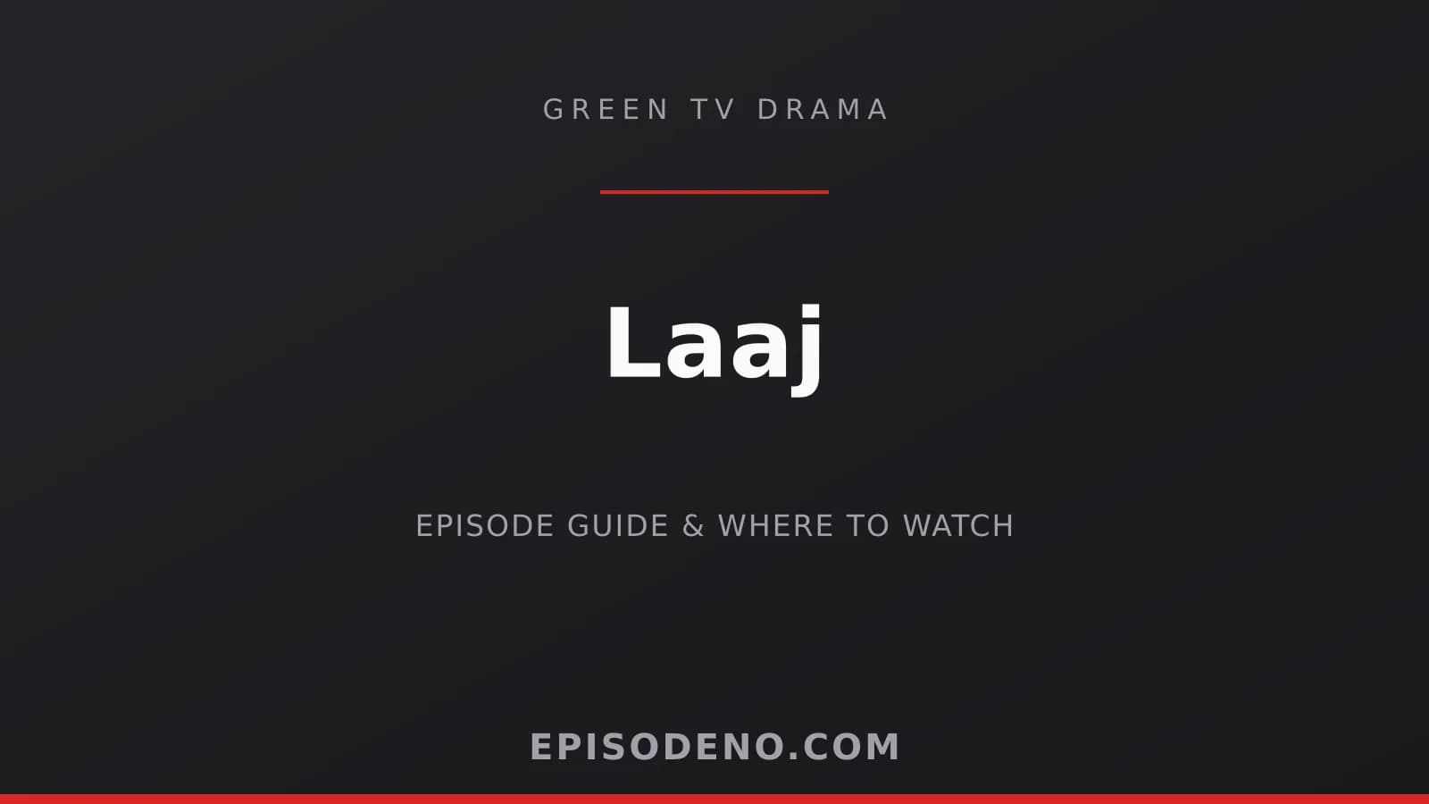 Laaj Green Entertainment drama banner — Friday, Saturday & Sunday at 08:00 PM PKT