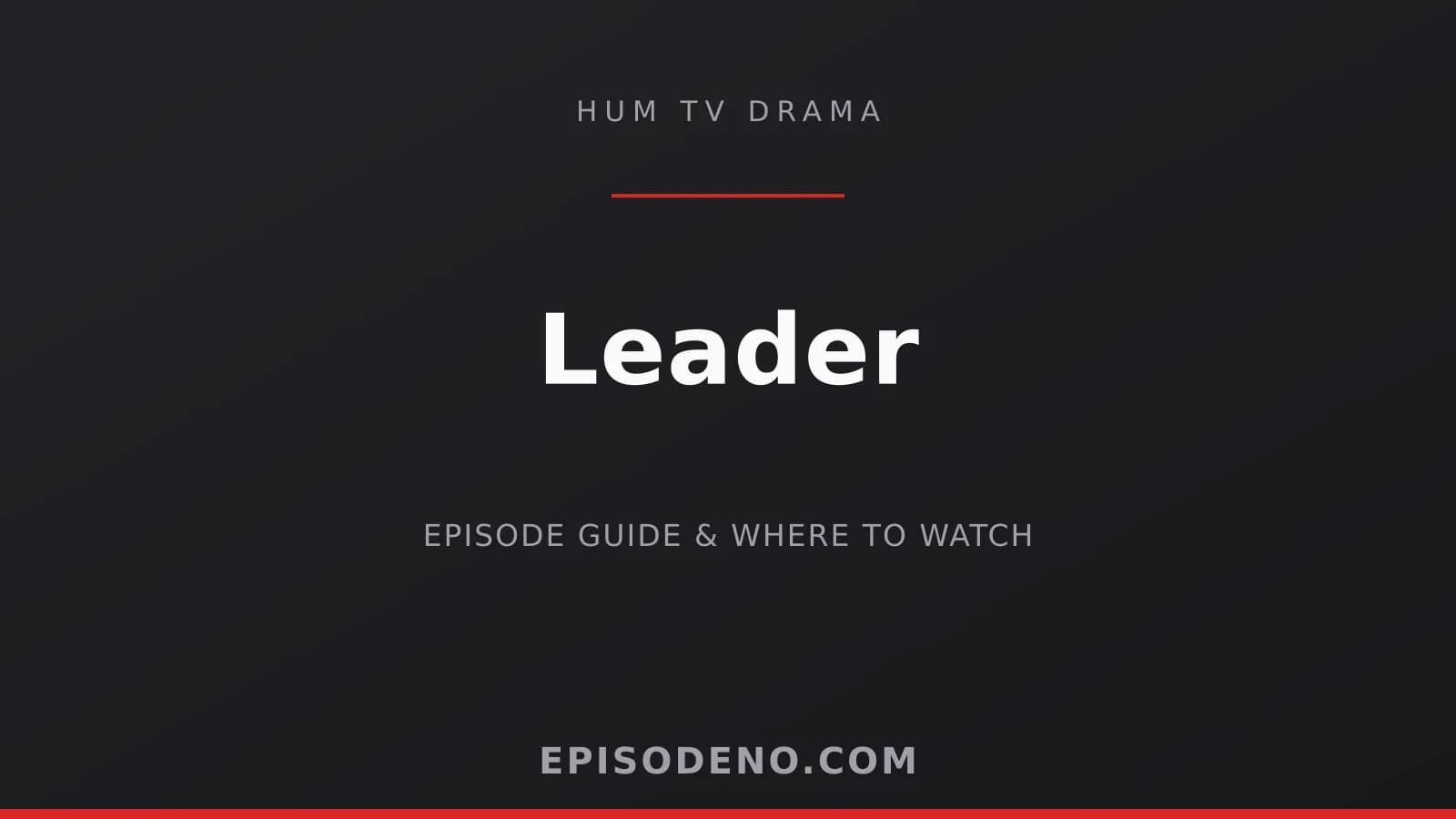 Leader HUM TV drama banner — Saturday & Sunday at 08:00 PM PKT
