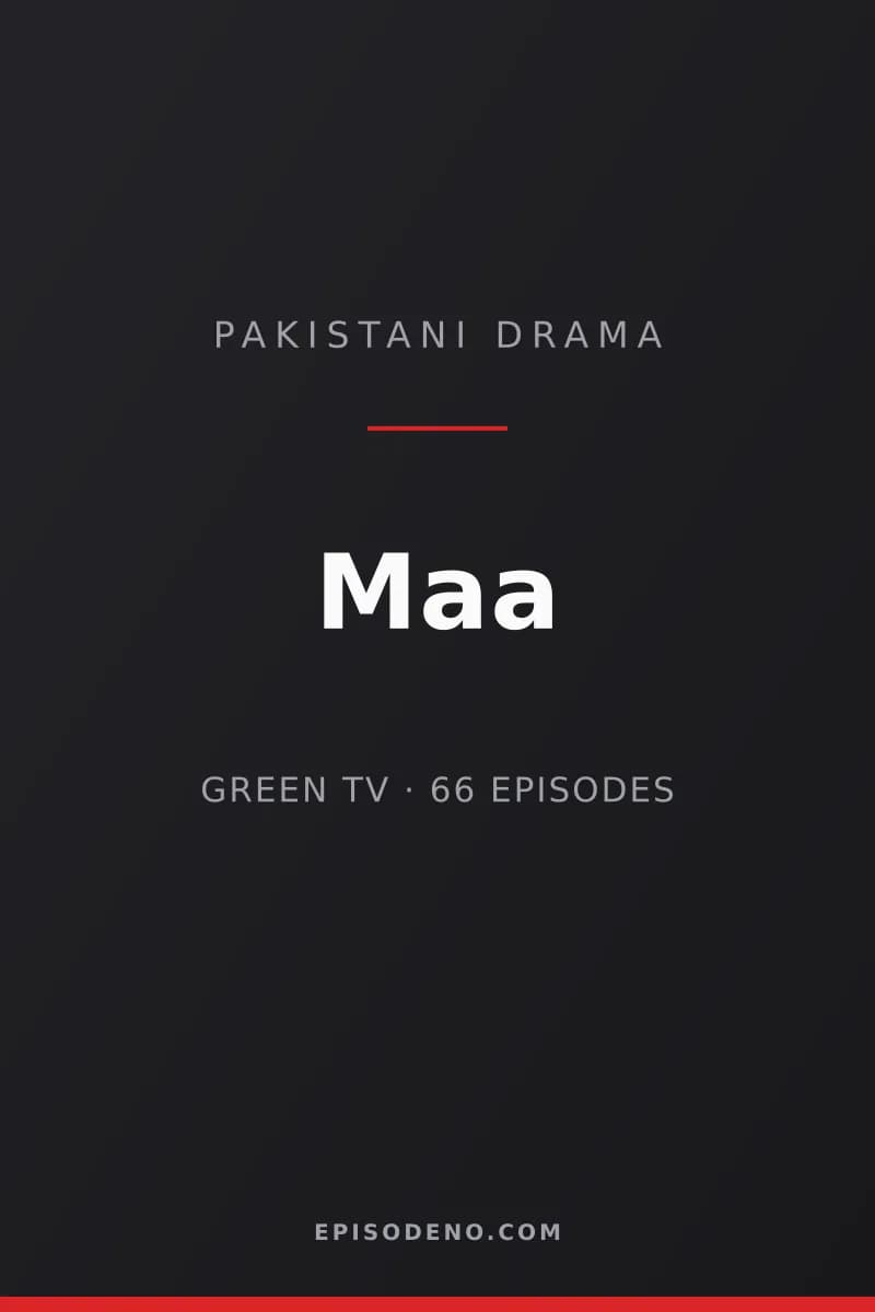Maa Pakistani drama title card — Green Entertainment