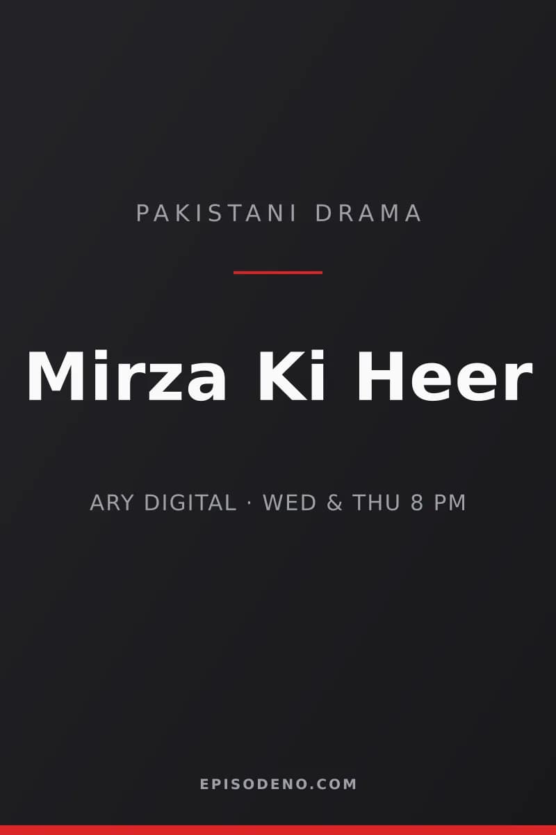 Mirza Ki Heer Pakistani drama title card — ARY Digital, Wednesday & Thursday at 08:00 PM PKT