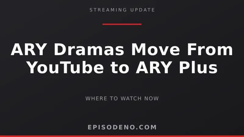 ARY Digital Dramas Are Moving From YouTube to ARY Plus: Where to Watch Now