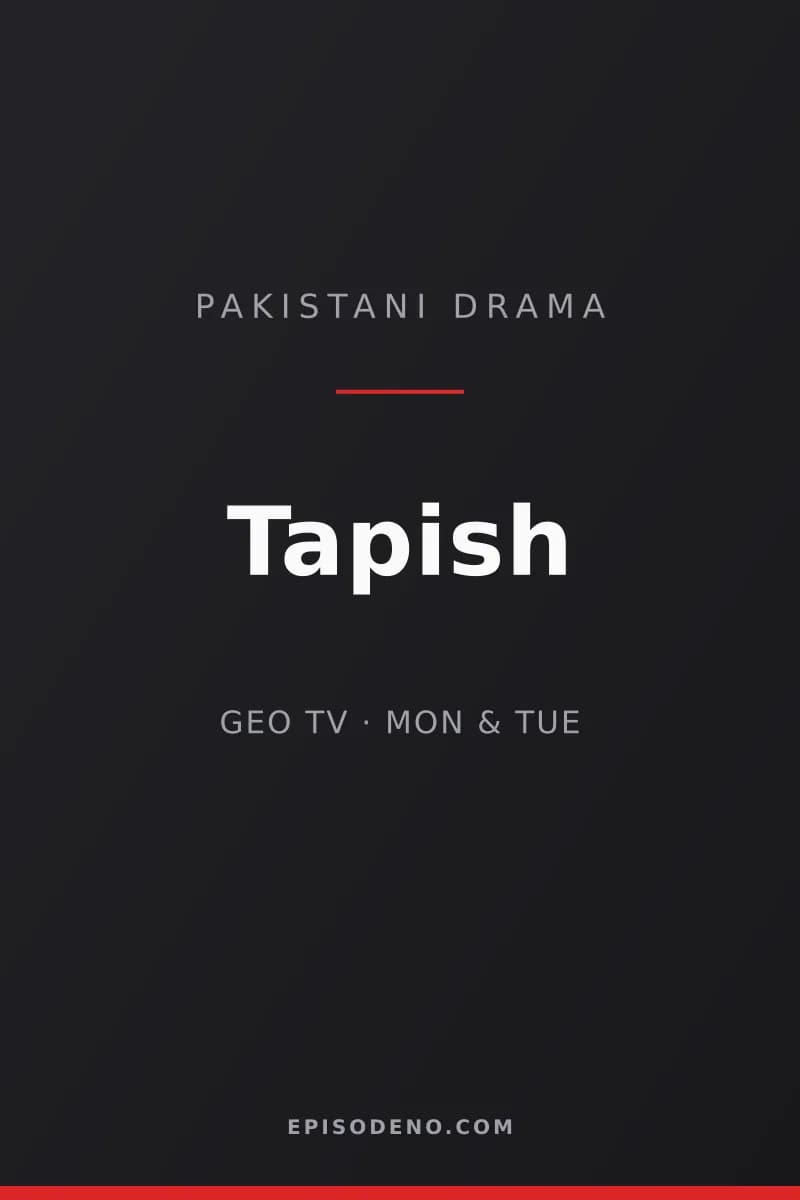 Tapish Pakistani drama title card — Geo Entertainment