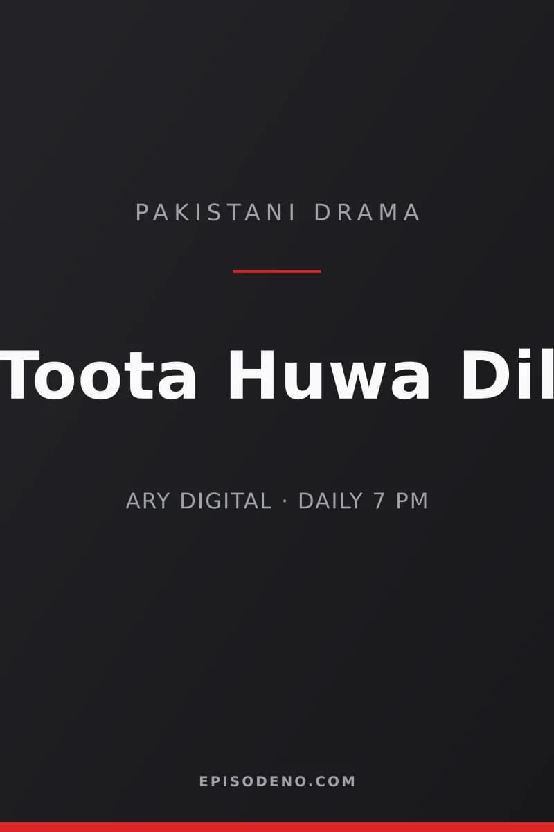 Toota Huwa Dil Pakistani drama title card — ARY Digital, Daily at 07:00 PM PKT