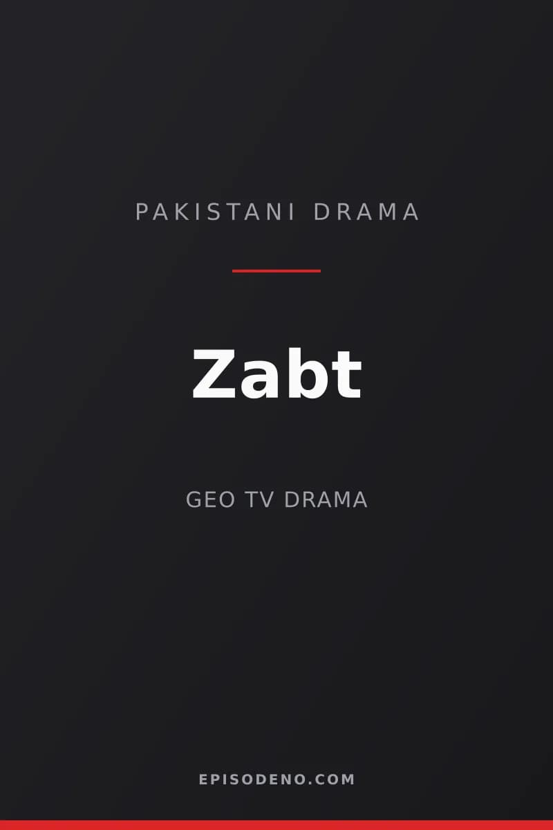 Zabt Pakistani drama title card — Geo Entertainment